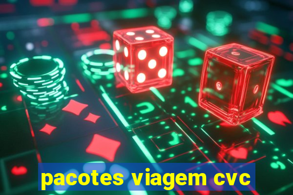 pacotes viagem cvc